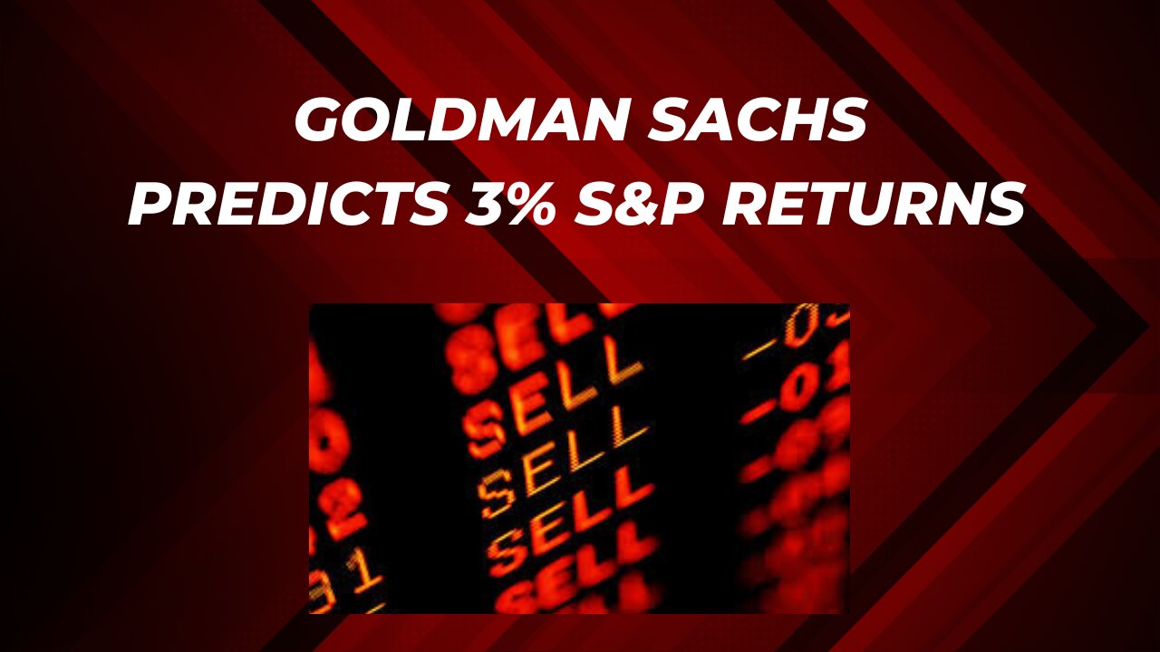 Goldman Sachs predicts 3% S&P returns over the next 10 years