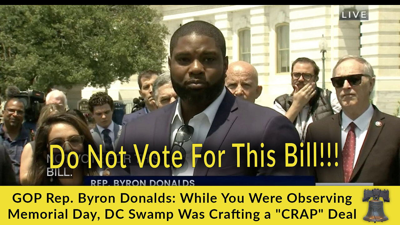 GOP Rep. Byron Donalds: While You Were Observing Memorial Day, DC Swamp Was Crafting a "CRAP" Deal