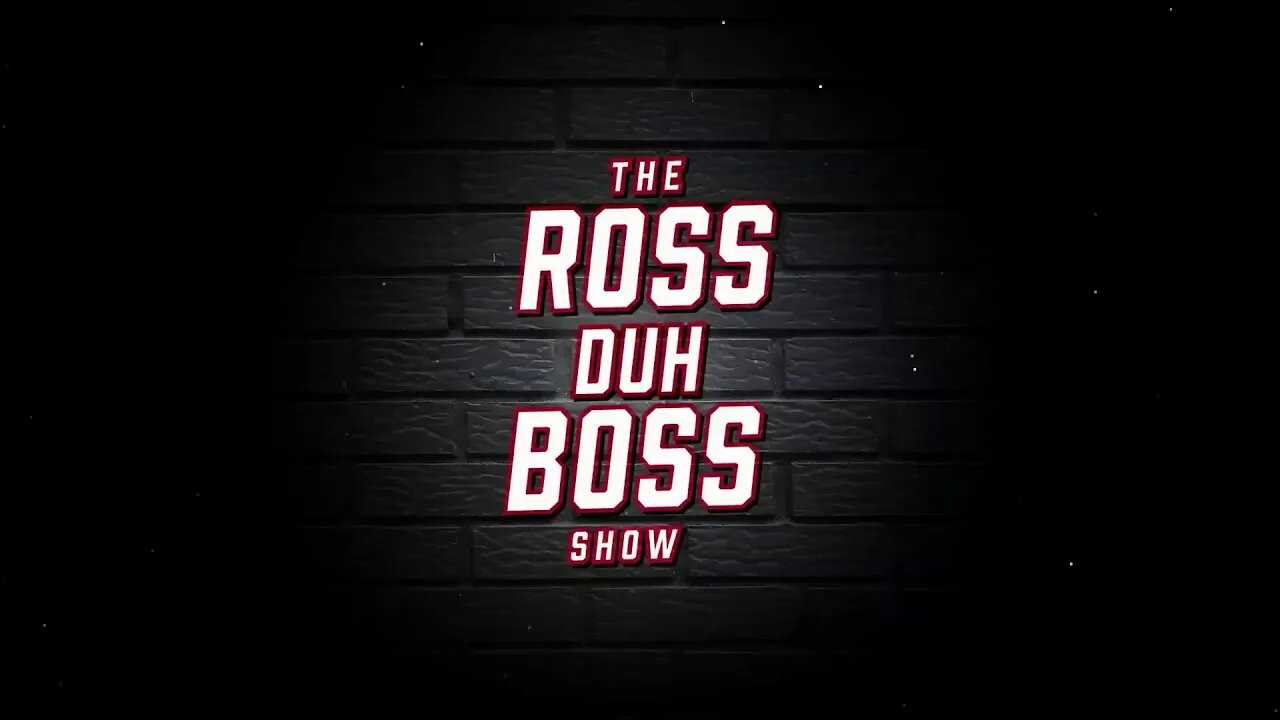 RossduhBoss Show Live