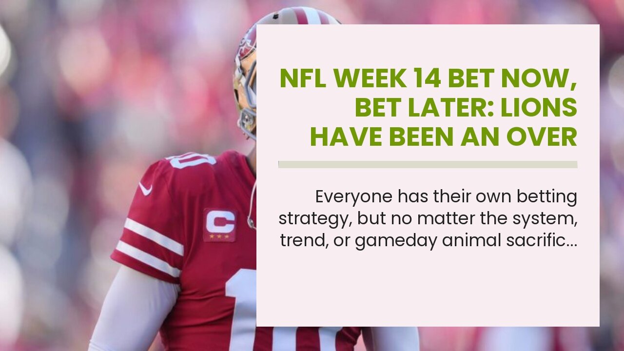 NFL Week 14 Bet Now, Bet Later: Lions Have Been an Over Machine