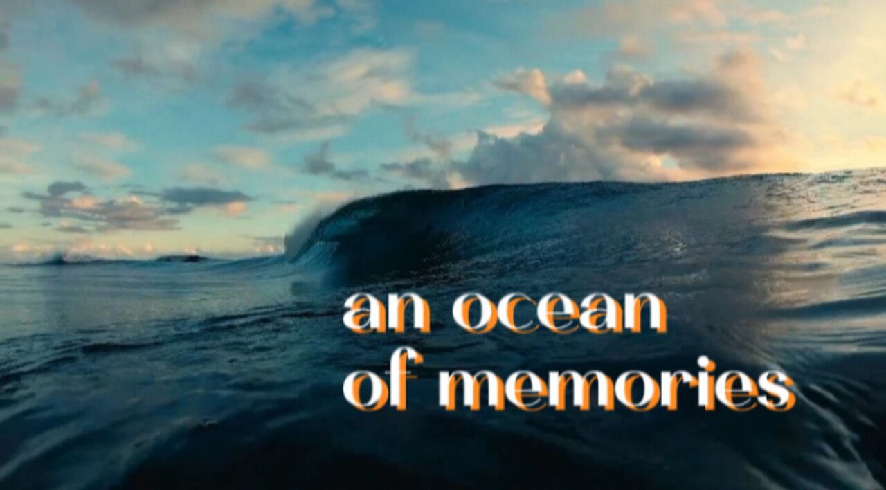 An ocean of memories