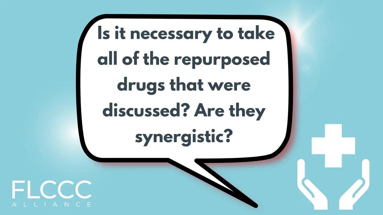 Is it necessary to take all of the repurposed drugs that were discussed? Are they synergistic?