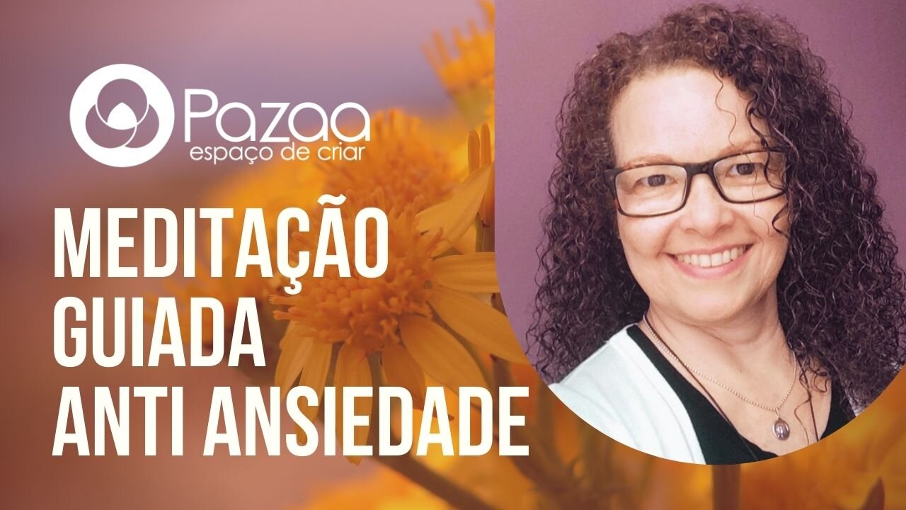 Meditação Guiada Acalmando a Ansiedade e Ativando seu Poder Pessoal