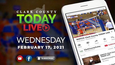 WATCH: Clark County TODAY LIVE • Wednesday, February 17, 2021