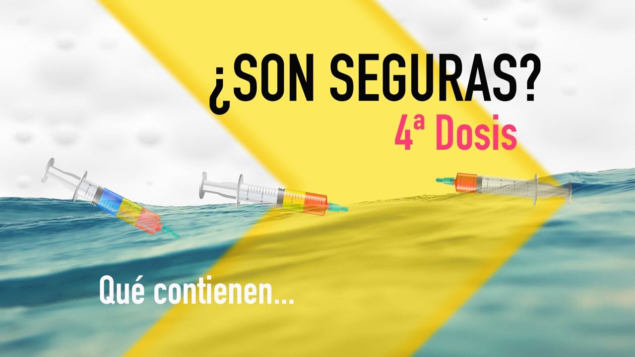 UNA DOSIS DE REALIDAD. 4ª DOSIS: "¿SON SEGURAS?"