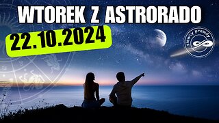 Wtorek z Astrorado 22/10/2024