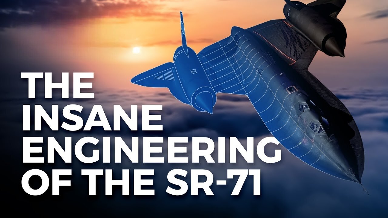 The Insane Engineering of the SR-71 Blackbird