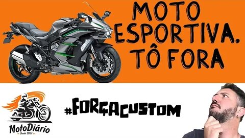 MotoDiário Opinião: Moto Esportiva, Tô FORA!!!!!