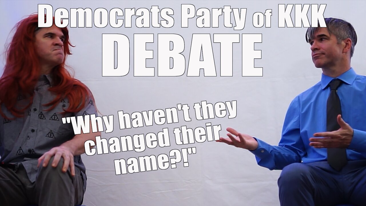 Democrats Party of KKK, DEBATE, Why Keep the Name? Adam Beta Owns You... TIGHTT88