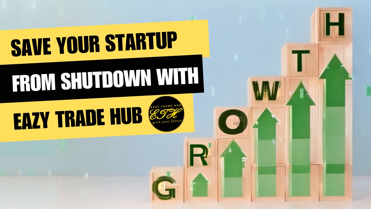 From Shutdown to Soar: Save Your Startup with EazyTradeHub!