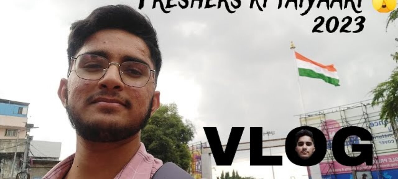 FRESHERS KI TYARI 2023 VLOG