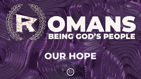 17-Romans: Our Hope-Full Service