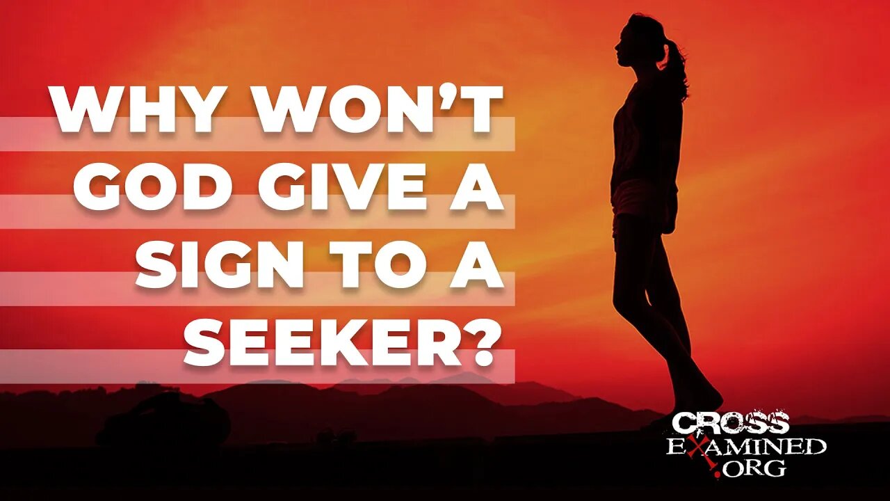 Why won’t God give a sign to a seeker?