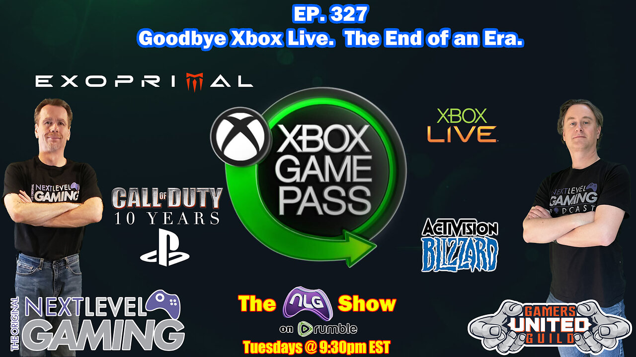 The NLG Show Ep. 327: Goodbye Xbox Live. The End of an Era. | Sony Signs the Call of Duty Deal