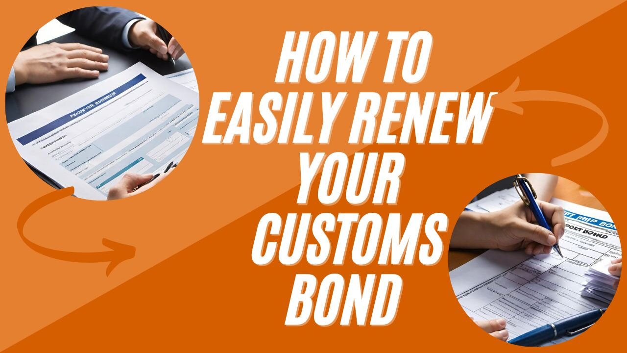 Understanding the Importance of Customs Bond Renewal