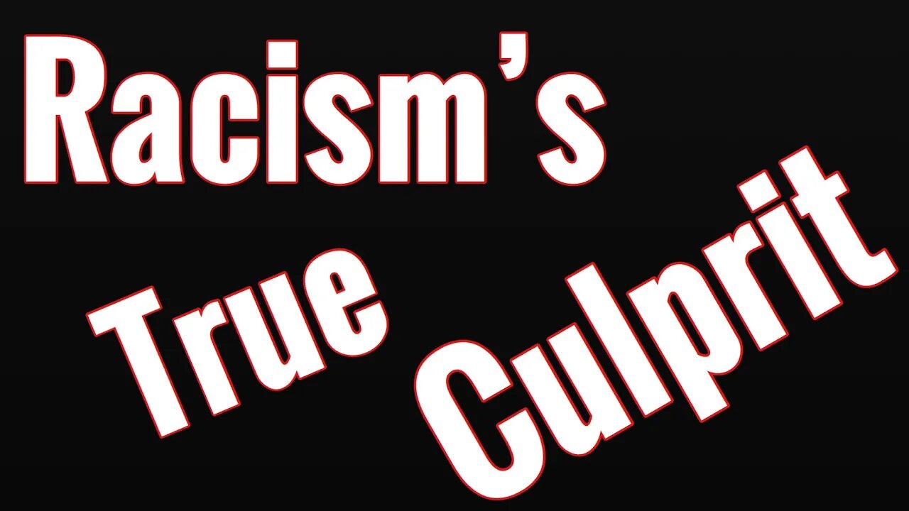 Racism - Who are the true culprits (2020)