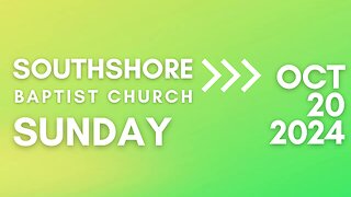 Sunday Evening Service October 20, 2024 I Pastor Jayme Jackson I Southshore Baptist Church