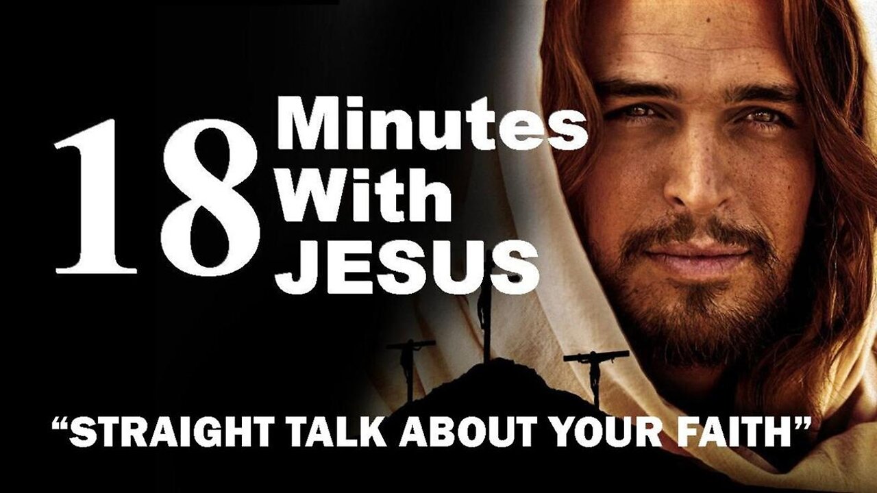 +43 18 MINUTES WITH JESUS, Pt 3: Straight Talk About Your Faith, Mt 5:13-20