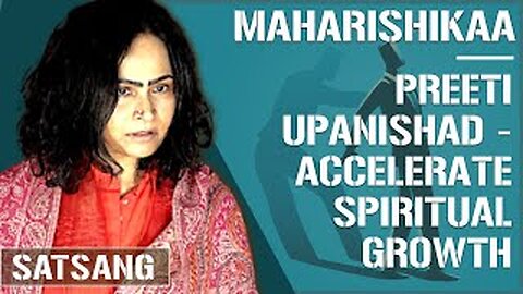 Maharishikaa | Accelerate Spiritual growth! | Preeti Upanishad