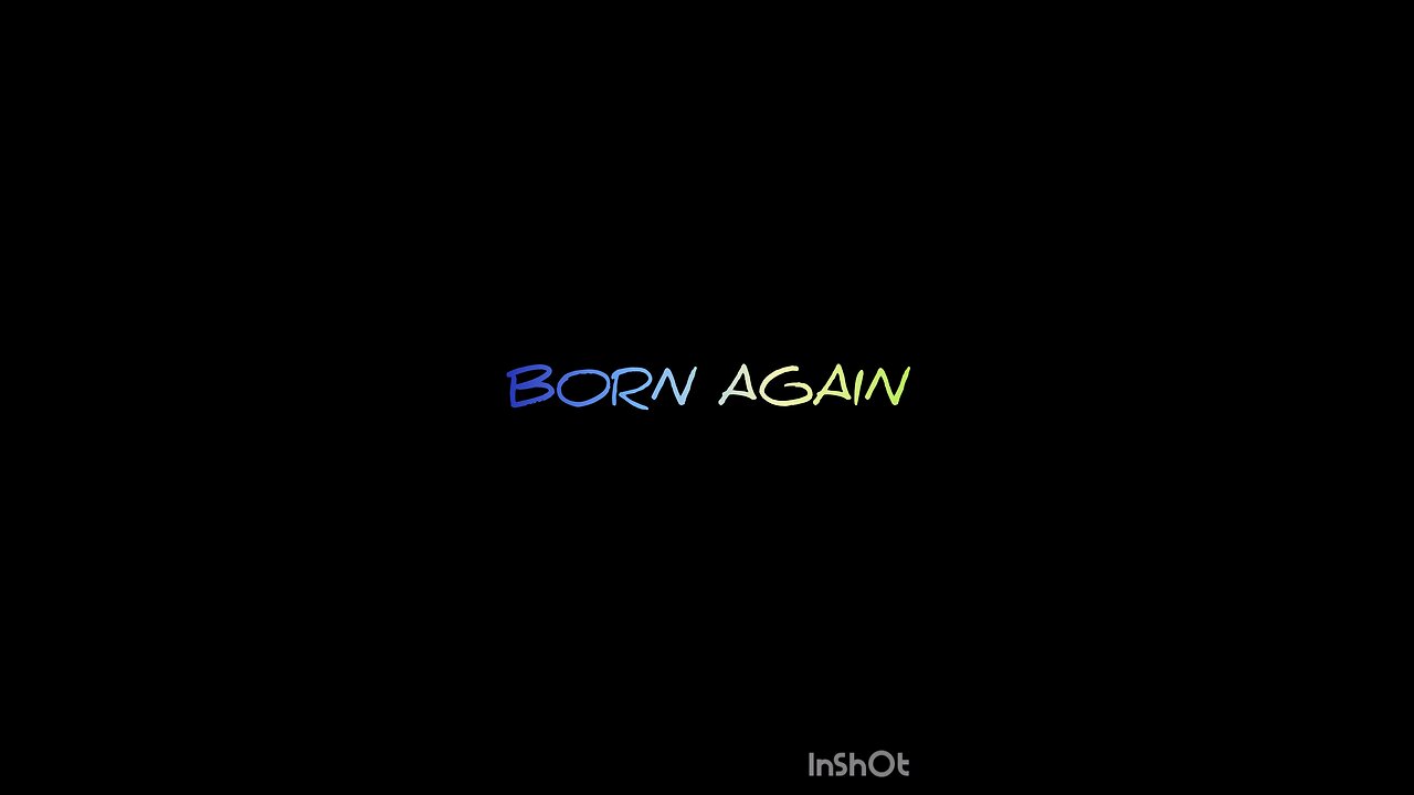 BORN AGAIN