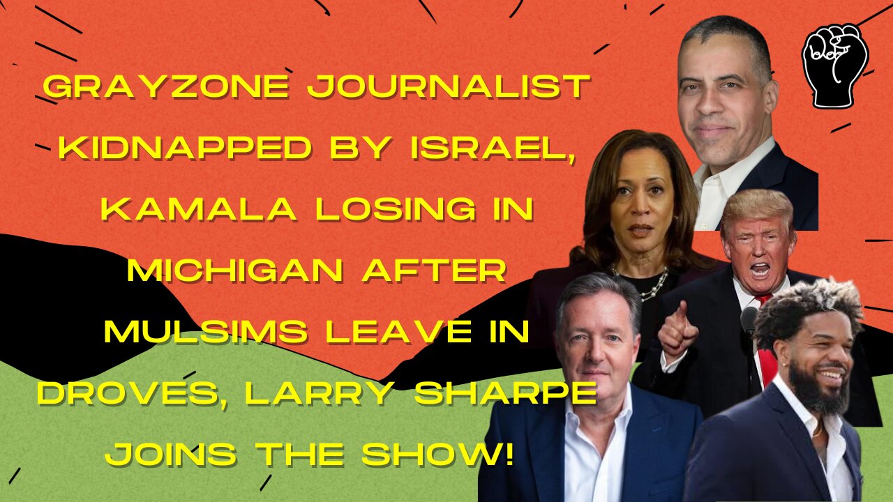 Grayzone Jourlist KIDNAPPED By Israel, Piers Anti-Iran Propaganda Exposed, & More w/ Larry Sharpe