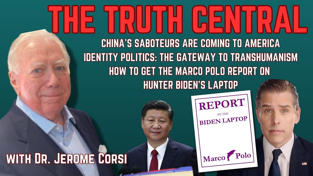 China's Saboteurs Coming to the US; Identity Politics: The Gateway to Transhumanism