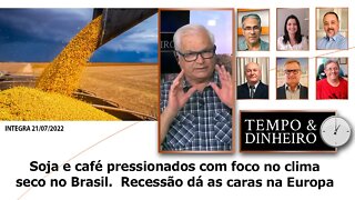 Soja e café pressionados com foco no clima seco no Brasil. Recessão dá as caras na Europa