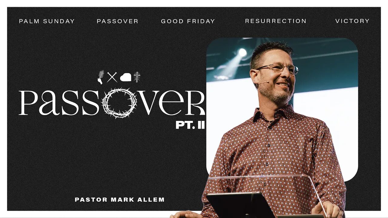 PASSOVER PT. II | PASTOR MARK ALLEN