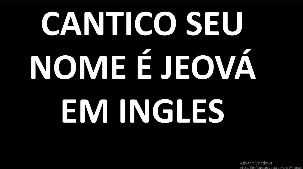 Cântico Teu nome é Jeová em Inglês