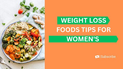 Weight loss foods tips for women's