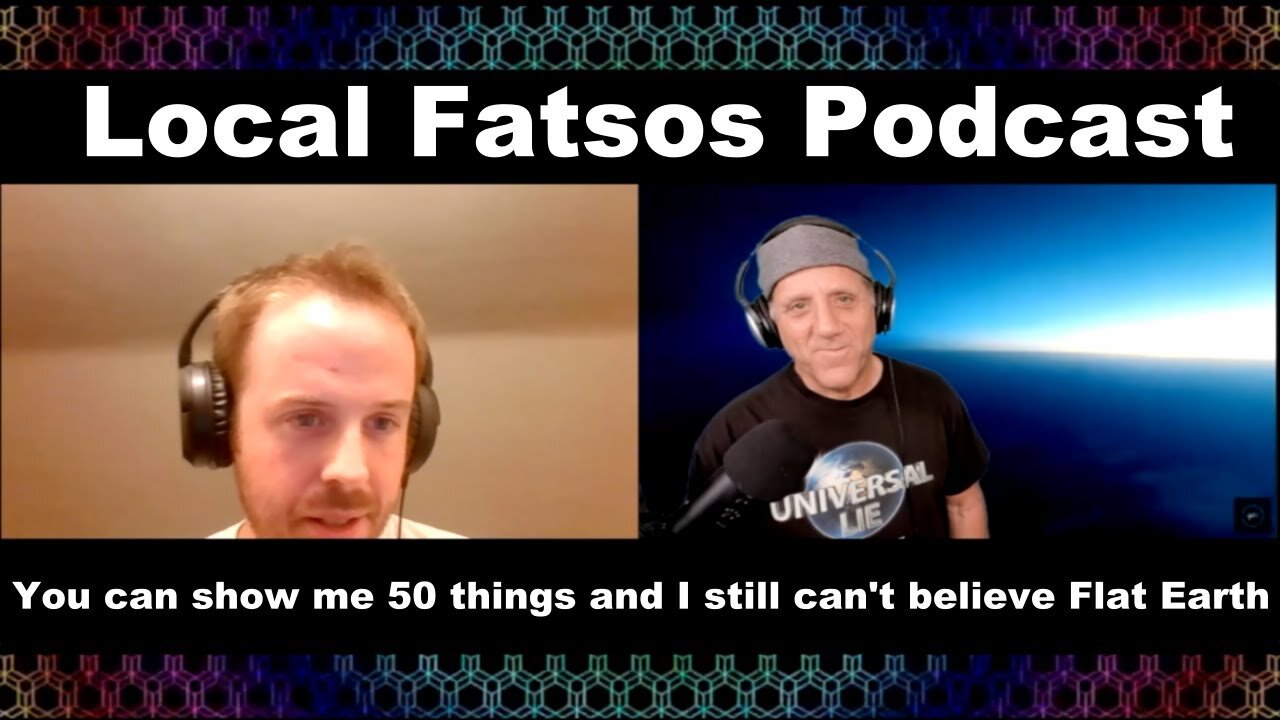 The Local Fatsos Podcast w FlatEarth Dave