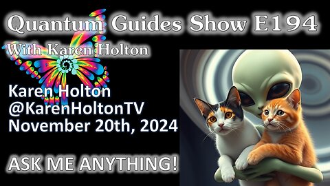 Quantum Guides Show E194 Karen Holton - ASK ME ANYTHING!