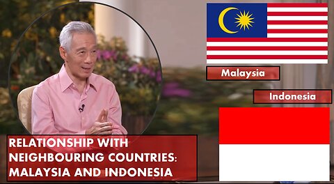 Relationship With Neighbouring Countries of Malaysia and Indonesia