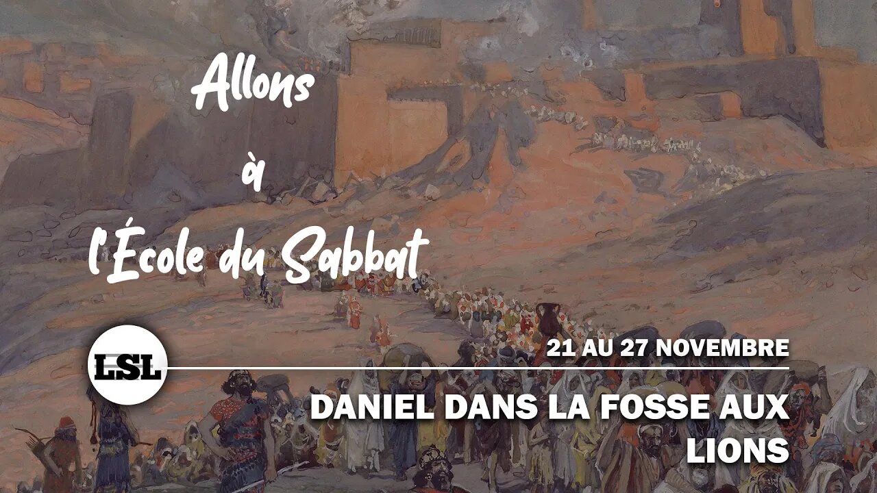 Daniel dans la Fosse aux Lions | Allons à l'École du Sabbat - Leçon 7 Q4 2021