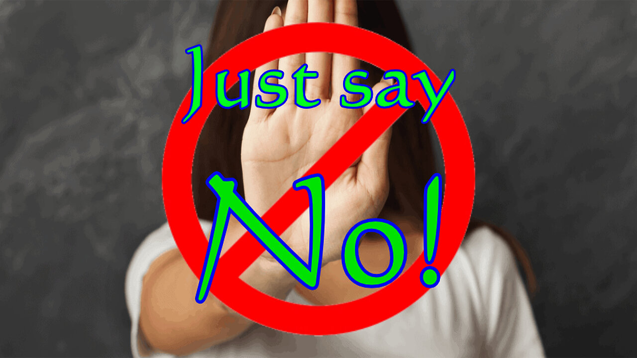 Just Say No!