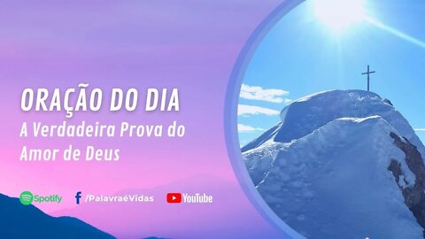 A Verdadeira Prova do Amor de Deus - Oração da Tarde 13 Set