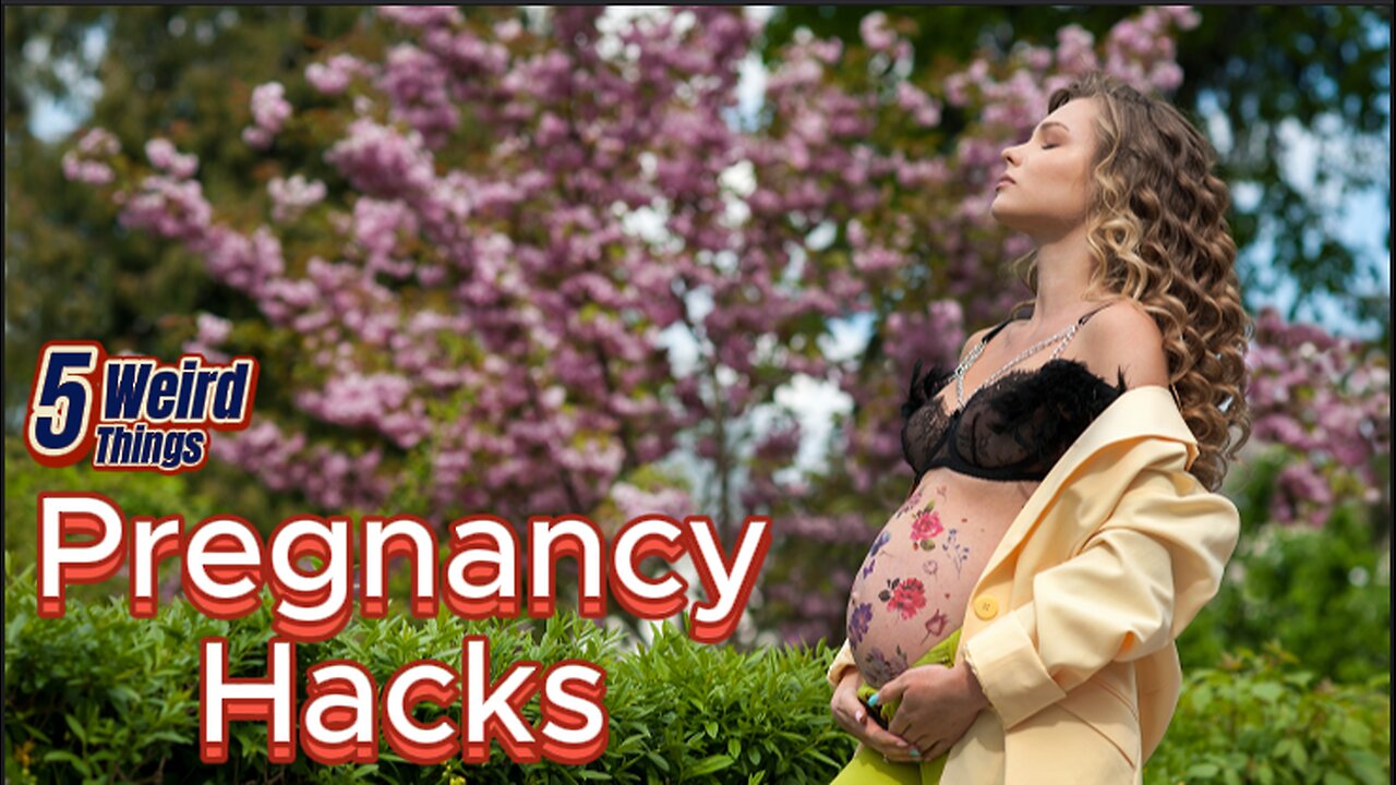 5 Weird Things - Pregnancy HACKS (Pregnant Woman Approved! A+