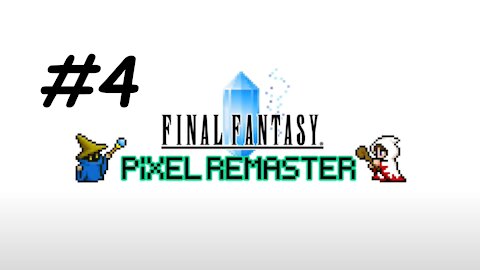 [Blind] Let's Play Final Fantasy 1 Pixel Remaster - Part 4