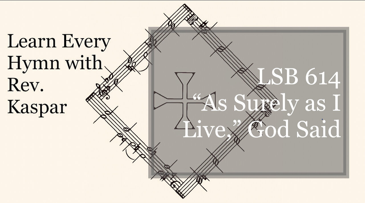 614 “As Surely as I Live,” God Said ( Lutheran Service Book )