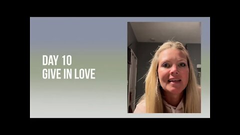 Day 10 Give in Love