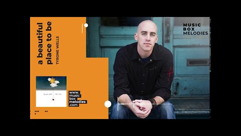 [Music box melodies] - A beautiful place to be by Tyrone Wells