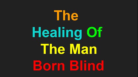 The Healing Of The Man Born Blind
