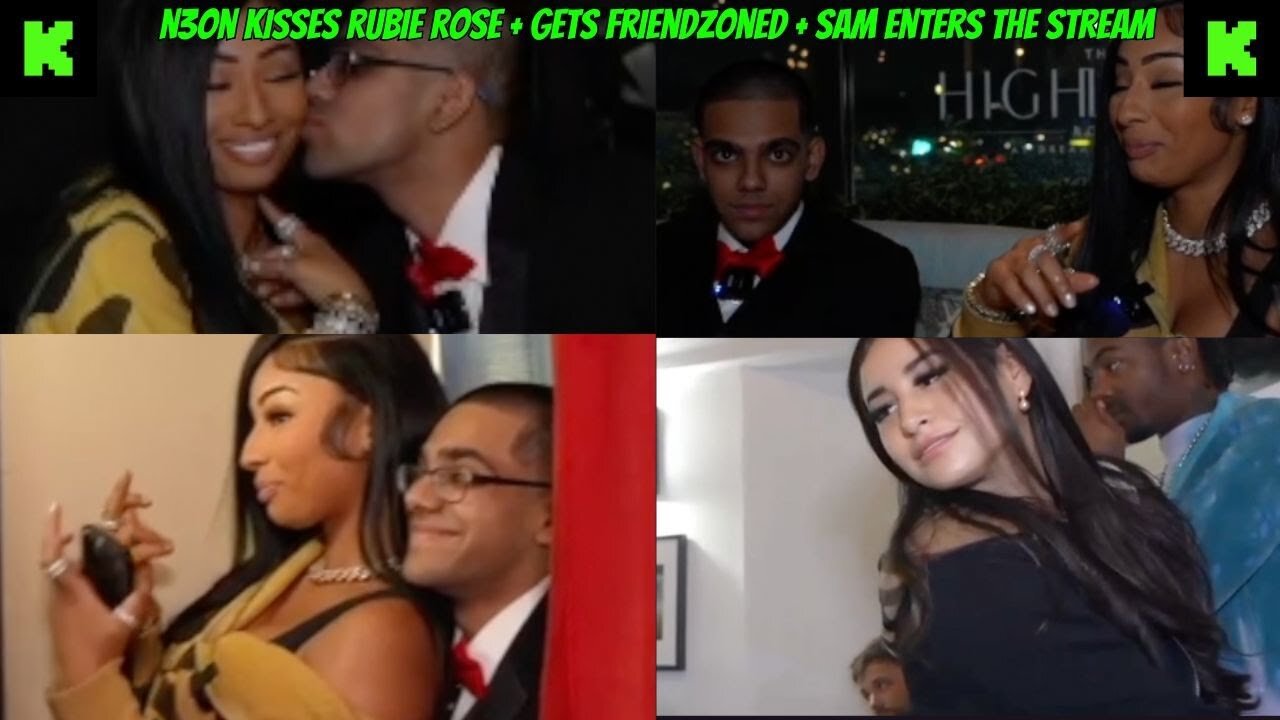 N3ON KISSES RUBIE ROSE + SHE FRIENDZONES HIM + SAM ARRIVES ON STREAM