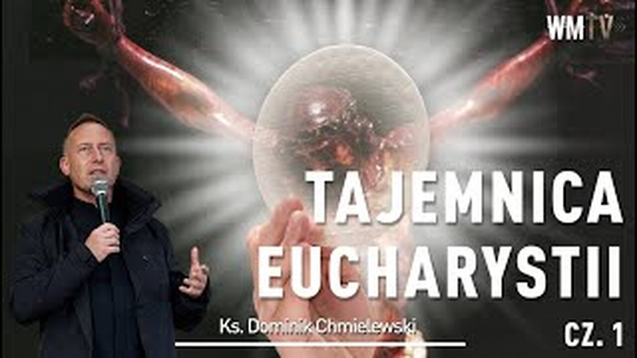 ks. Dominik Chmielewski - TAJEMNICA EUCHARYSTII cz. 1