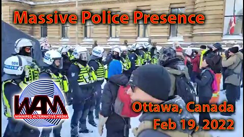 Massive Police Presence - Ottawa Feb 19 2022