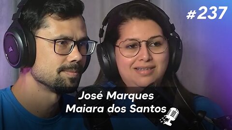 JOSÉ MARQUES E MAIARA DOS SANTOS | BPO Financeiro - Ep.237