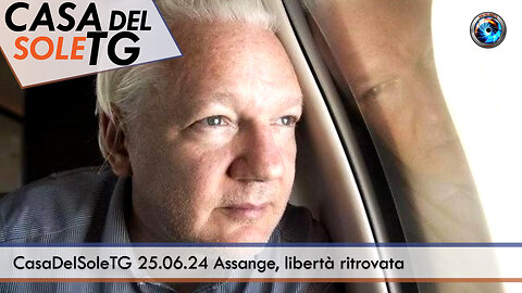 CasaDelSoleTG 25.06.24 Assange, libertà ritrovata