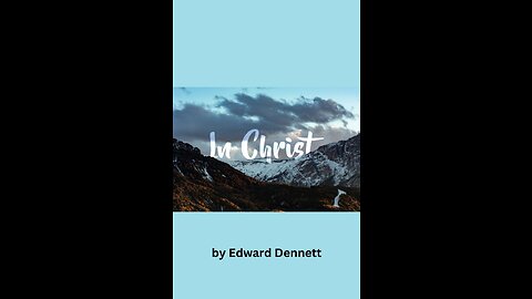 In Christ, by Edward Dennett.