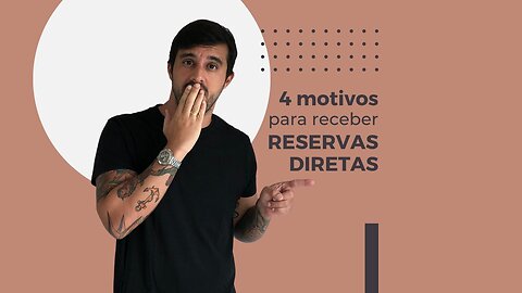 4 Motivos para receber RESERVAS DIRETAS