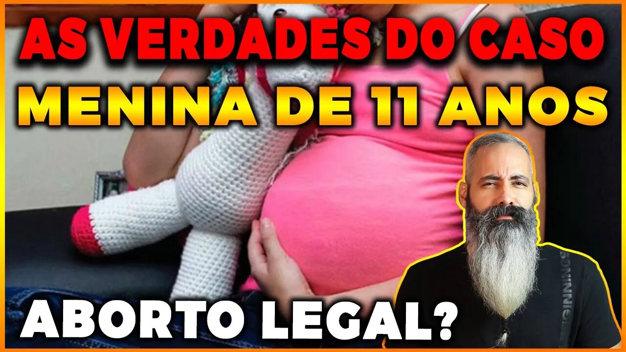 🔴 As VERDADES sobre o caso da MENINA DE 11 anos que abortou uma criança de 7 meses